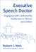Executive Speech Doctor: Engaging with Community Audiences in Person and Online by Robert J. Weis
