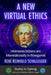 A New Virtual Ethics: Interconnectedness and Interrelationality in Videogames by René Reinhold Schallegger
