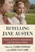 Retelling Jane Austen: Essays on Recent Adaptations and Derivative Works by Tammy Powley