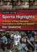 Sports Highlights: A History of Plays Replayed from Edison to ESPN and Beyond, 2d ed. by Ray Gamache