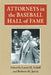 Attorneys in the Baseball Hall of Fame: A Collection of Biographical Essays by Louis H. Schiff