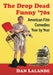 The Drop Dead Funny '70s: American Film Comedies Year by Year by Dan Lalande