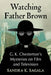 Watching Father Brown: G.K. Chesterton's Mysteries on Film and Television by Sandra K. Sagala