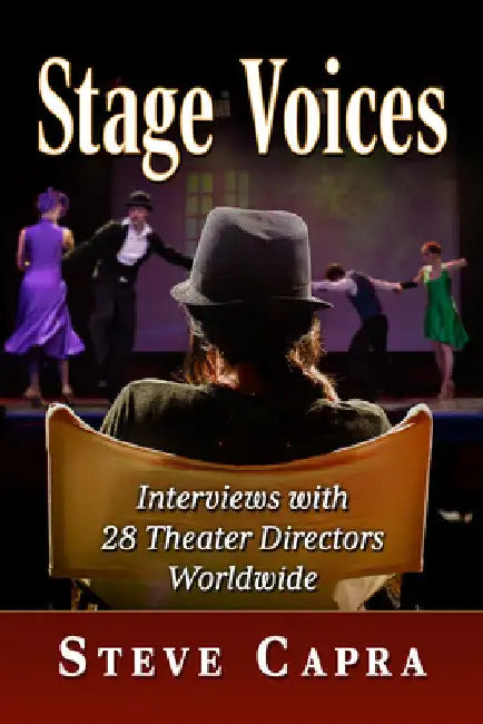 Stage Voices: Interviews with 28 Theater Directors Worldwide by Steve Capra