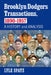 Brooklyn Dodgers Transactions, 1890-1957: A History and Analysis by Lyle Spatz