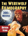 The Werewolf Filmography: 300+ Movies by Bryan Senn
