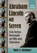 Abraham Lincoln on Screen: Live-Action Portrayals on Film and Television, 3d ed. by Mark S. Reinhart
