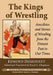 The Kings of Wrestling: Anecdotes and Stories of Wrestling from the Distant Past to Our Times by Edmond Desbonnet