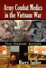 Army Combat Medics in the Vietnam War: Nine Personal Accounts by Harry Spiller
