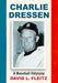 Charlie Dressen: A Baseball Odyssey by David L. Fleitz