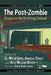 The Post-Zombie: Essays on the Evolving Undead by C. Wylie Lenz