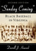 "Sunday Coming": Black Baseball in Virginia, 2d ed. by Darrell J. Howard
