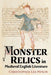 Monster Relics in Medieval English Literature by Christopher Lee Pipkin