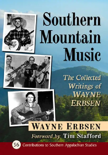 Southern Mountain Music: The Collected Writings of Wayne Erbsen by Wayne Erbsen