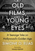 Old Films, Young Eyes: A Teenage Take on Hollywood's Golden Age by Simone O. Elias