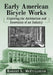 Early American Bicycle Works: Exploring the Architecture and Innovation of an Industry by Robert L. McCullough