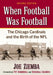 When Football Was Football: The Chicago Cardinals and the Birth of the Nfl, 2D Ed. by Joe Ziemba