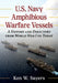 U.S. Navy Amphibious Warfare Vessels: A History and Directory from World War I to Today by Ken W. Sayers