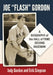 Joe "Flash" Gordon: A Biography of the Hall of Fame Second Baseman by Judy Gordon, Erik Simpson