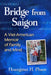Bridge from Saigon: A Viet-American Memoir of Family and Mind by Hoangmai H. Pham