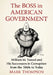 The Boss in American Government: William M. Tweed and His Successors in Corruption from the 1860s to Today by Mark Thompson