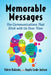 Memorable Messages: The Communications That Stick with Us Over Time by Valerie Rubinsky, Angela Cooke-Jackson