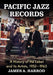 Pacific Jazz Records: A History of the Label and Its Artists, 1952-1965 by James A. Harrod