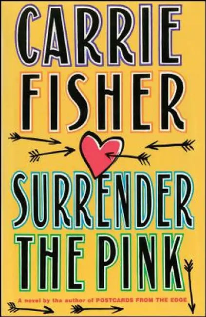Surrender the Pink by Carrie Fisher