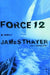 Force 12 by James S. Thayer