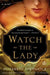 Watch the Lady by Elizabeth Fremantle
