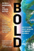 Bold: How to Go Big, Create Wealth, and Impact the World by Peter H. Diamandis