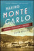 Making Monte Carlo: A History of Speculation and Spectacle by Mark Braude