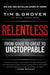 Relentless: From Good to Great to Unstoppable by Tim S. Grover