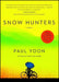 Snow Hunters by Paul Yoon