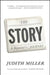 The Story: A Reporter's Journey by Judith Miller