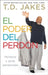 El poder del perdón = The Power of Forgiveness by T. D. Jakes