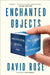 Enchanted Objects: Innovation, Design, and the Future of Technology by David Rose