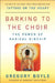Barking to the Choir: The Power of Radical Kinship by Gregory Boyle