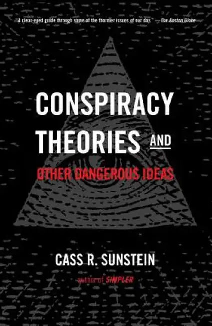 Conspiracy Theories and Other Dangerous Ideas by Cass R. Sunstein