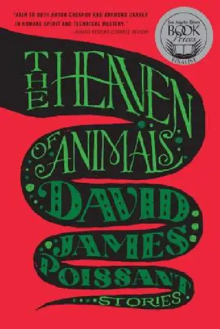 The Heaven of Animals: Stories by David James Poissant