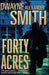Forty Acres: A Thriller by Dwayne Alexander Smith