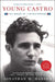 Young Castro: The Making of a Revolutionary by Jonathan M. Hansen