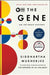 The Gene: An Intimate History by Siddhartha Mukherjee