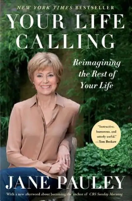 Your Life Calling: Reimagining the Rest of Your Life by Jane Pauley