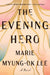 The Evening Hero by Marie Myung-Ok Lee