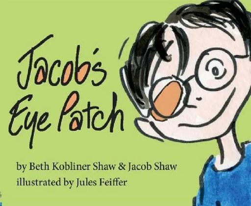 Jacob's Eye Patch by Beth Kobliner