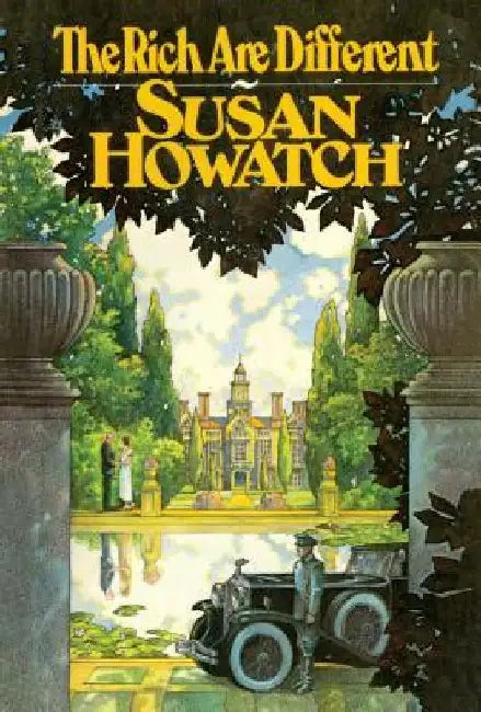 The Rich Are Different by Susan Howatch