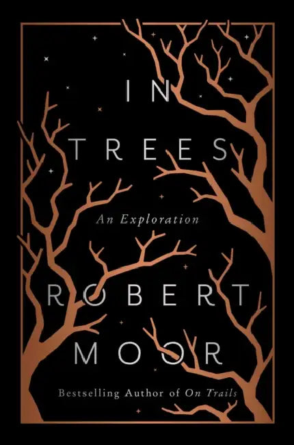 In Trees: An Exploration by Robert Moor