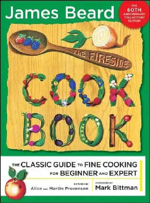The Fireside Cook Book: A Complete Guide to Fine Cooking for Beginner and by James Beard
