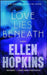 Love Lies Beneath by Ellen Hopkins
